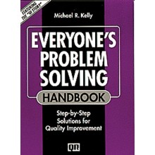 Everyone's Problem Solving Handbook: Step-by-Step Solutions for Quality Improvement